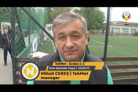 (Interviu) Mihail CEREȘ, manager TehMet (26.09.21) Seria Națională, etapa 2