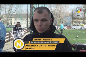 (Interviu) Alexandr CURTIȘ, jucător Nistru (20.03.2022) Seria Națională, etapa 12