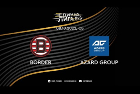 08.10.2022.	BORDER	-	AZARD GROUP	-	1:0
